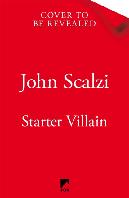 Cover for John Scalzi · Starter Villain: A turbo-charged tale of supervillains, minions and a hidden volcano lair . . . (Gebundenes Buch) (2023)