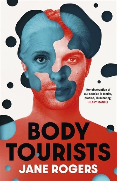 Body Tourists: The gripping, thought-provoking new novel from the Booker-longlisted author of The Testament of Jessie Lamb - Jane Rogers - Bücher - Hodder & Stoughton - 9781529392951 - 14. November 2019