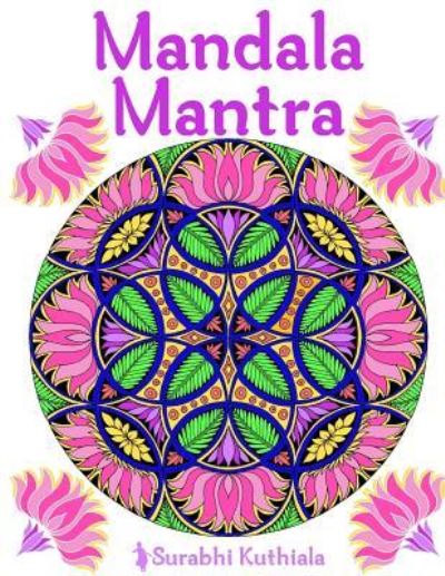 Mandala Mantra - Surabhi Kuthiala - Books - Createspace Independent Publishing Platf - 9781530349951 - March 6, 2016