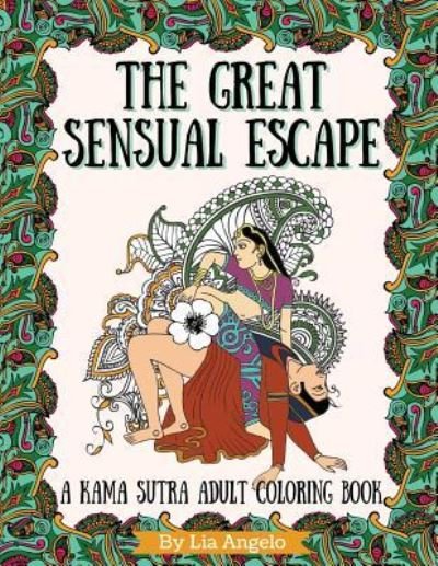 Cover for Lia Angelo · The Great Sensual Escape (Paperback Book) (2016)