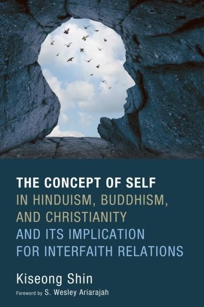 Cover for Kiseong Shin · The Concept of Self in Hinduism, Buddhism, and Christianity and Its Implication for Interfaith Relations (Taschenbuch) (2017)