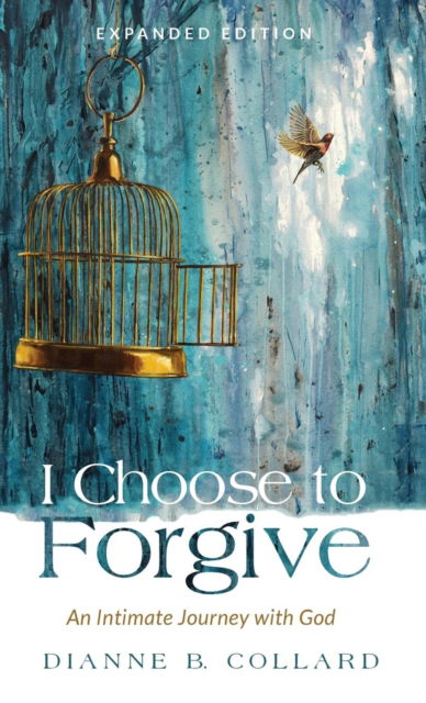 Cover for Dianne B. Collard · I Choose to Forgive (N/A) (2018)