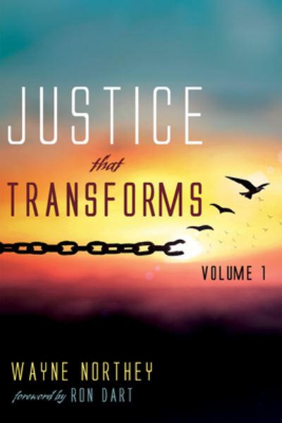 Cover for Wayne Northey · Justice That Transforms, Volume One (Hardcover Book) (2020)