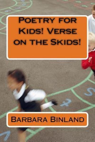 Cover for Barbara Binland · Poetry for Kids! Verse on the Skids! (Taschenbuch) (2016)