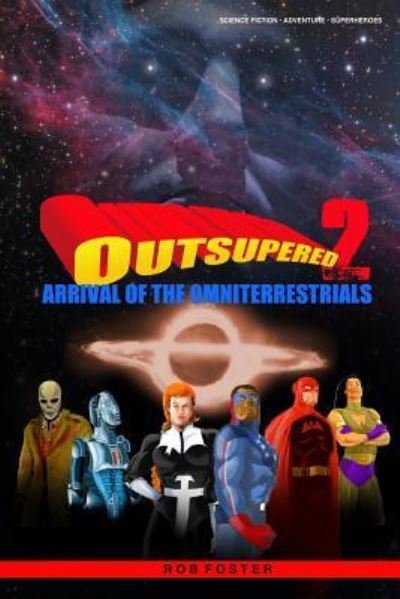 Outsupered II - Rob Foster - Livres - Createspace Independent Publishing Platf - 9781537069951 - 23 septembre 2016