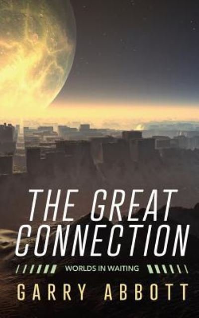 Cover for Mr Garry Abbott · The Great Connection (Paperback Bog) (2016)