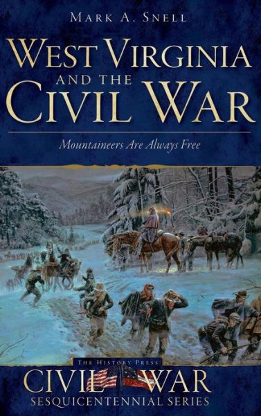 Cover for Mark A Snell · West Virginia and the Civil War (Hardcover Book) (2011)