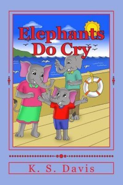 Cover for K S Davis · Elephants Do Cry (Pocketbok) (2017)