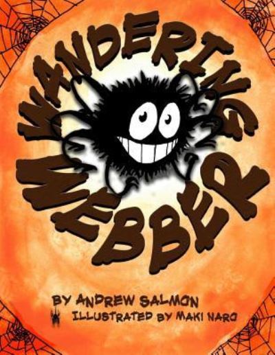 Wandering Webber - Andrew Salmon - Bøger - Createspace Independent Publishing Platf - 9781546627951 - 15. august 2017