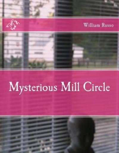 Dr William Russo · Mysterious Mill Circle (Paperback Book) (2017)