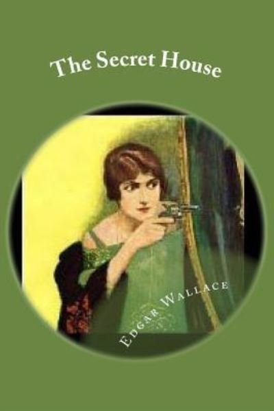 Cover for Edgar Wallace · The Secret House (Taschenbuch) (2017)