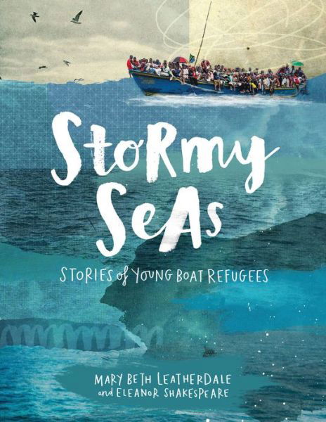 Mary Beth Leatherdale · Stormy Seas: Stories of Young Boat Refugees (Paperback Bog) (2017)