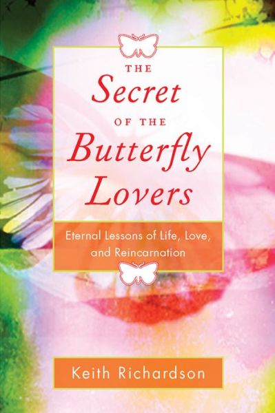 Cover for Keith Richardson · Secret of the butterfly lovers - a true story of reincarnation and the ques (Paperback Book) (1999)