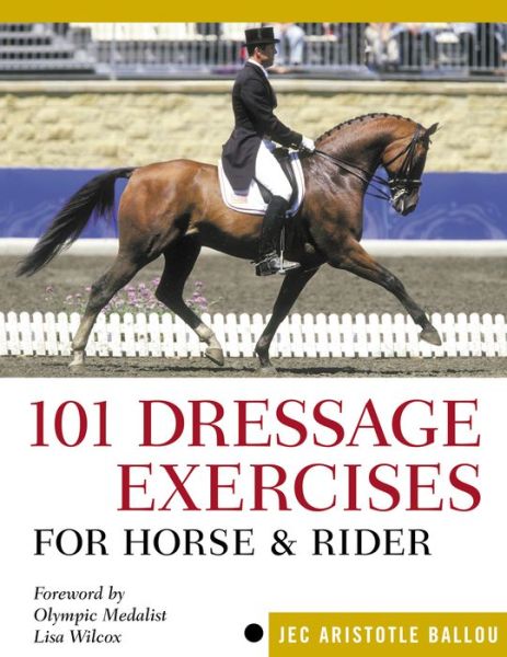 Cover for Jec Aristotle Ballou · 101 Dressage Exercises for Horse &amp; Rider (Paperback Book) (2005)