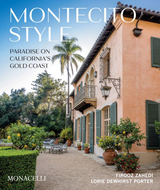 Cover for Firooz Zahedi · Montecito Style: Paradise on California's Gold Coast (Hardcover Book) (2022)