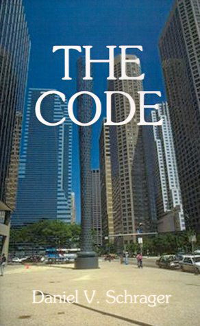 The Code - Daniel V. Schrager - Kirjat - 1st Book Library - 9781587217951 - sunnuntai 20. elokuuta 2000