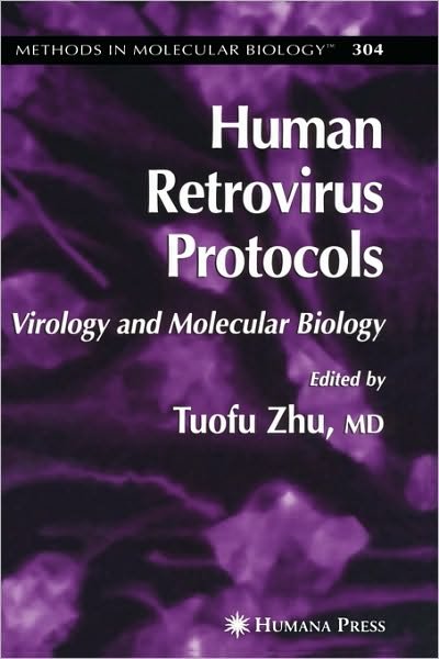 Cover for Tuofu Zhu · Human Retrovirus Protocols: Virology and Molecular Biology - Methods in Molecular Biology (Hardcover Book) [2005 edition] (2005)