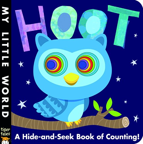 Hoot: a Hide-and-seek Book of Counting (My Little World) - Jonathan Litton - Kirjat - Tiger Tales - 9781589255951 - tiistai 2. syyskuuta 2014