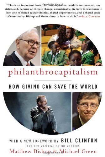 Cover for Michael Green · Philanthrocapitalism: How Giving Can Save the World (Pocketbok) [Reprint edition] (2009)