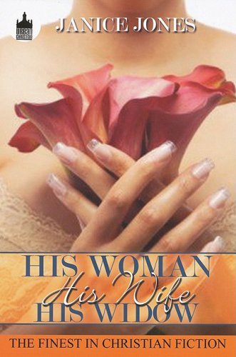Cover for Janice Jones · His Woman, His Wife, His Widow (Urban Christian) (Paperback Book) (2009)