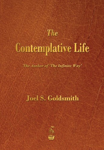 The Contemplative Life - Joel S. Goldsmith - Books - Merchant Books - 9781603865951 - September 6, 2013