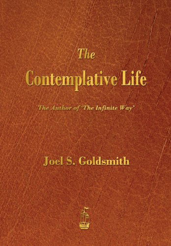 The Contemplative Life - Joel S. Goldsmith - Books - Merchant Books - 9781603865951 - September 6, 2013