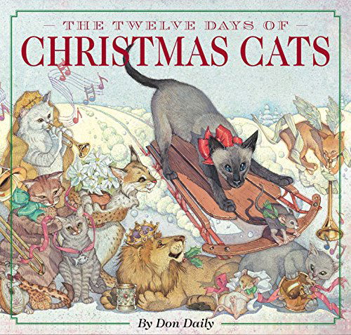 Cover for Don Daily · The Twelve Days of Christmas Cats (Hardcover): The Classic Edition - The Classic Edition (Gebundenes Buch) (2014)