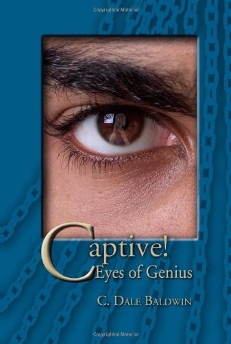 Cover for C. Dale Baldwin · Captive! Eyes of Genius (Paperback Book) (2011)