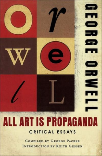 Cover for George Orwell · All Art Is Propaganda : Critical Essays (Innbunden bok) (2009)