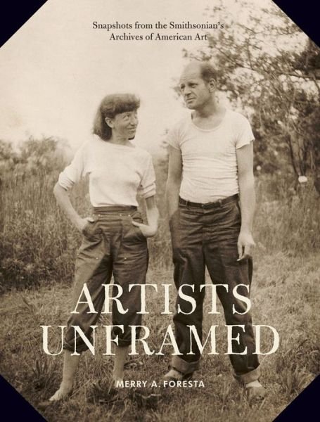 Cover for Kenn Nesbitt · Artists Unframed: Snapshots from the Smithsonian's Archives of American Art (Hardcover Book) (2015)