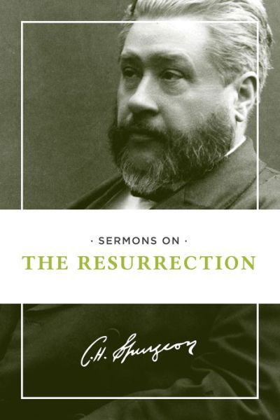 Sermons on the Resurrection - Charles H Spurgeon - Livres - Hendrickson Publishers Inc - 9781619705951 - 2015