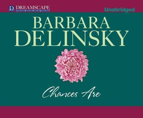 Cover for Barbara Delinsky · Chances Are (Audiobook (CD)) [Unabridged edition] (2013)