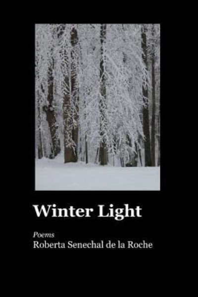 Winter Light - Roberta Senechal De La Roche - Books - David Robert Books - 9781625492951 - November 9, 2018