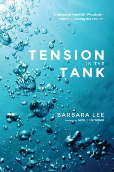 Cover for Professor Barbara Lee · Tension in the Tank: Embracing Interfaith Mysticism Without Leaving the Church (Paperback Book) (2014)