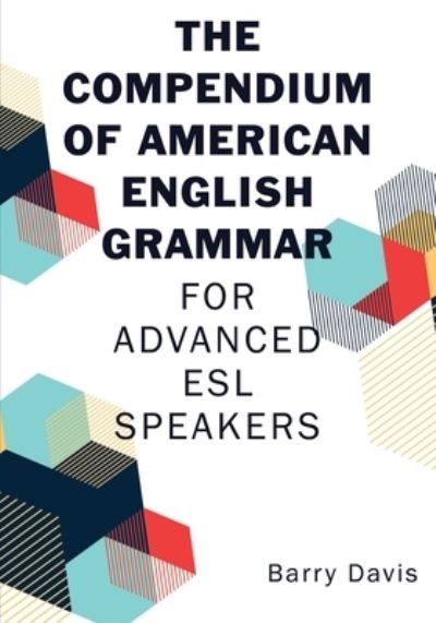 Cover for Barry Davis · Compendium of American English Grammar (Book) (2023)