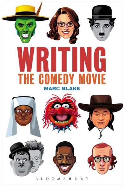 Writing the Comedy Movie - Blake, Marc (Southampton Solent University, UK) - Książki - Bloomsbury Publishing Plc - 9781628925951 - 28 stycznia 2016