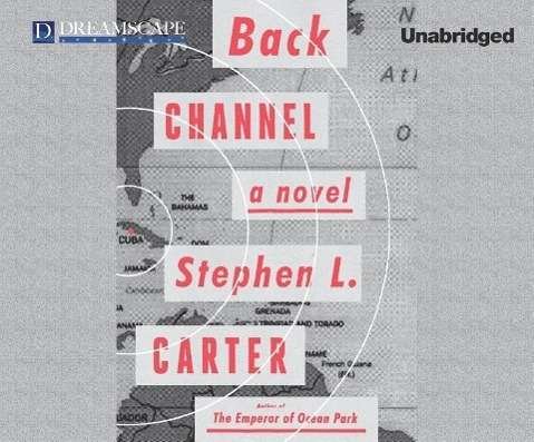 Cover for Stephen L. Carter · Back Channel (Hörbok (CD)) [Unabridged edition] (2014)