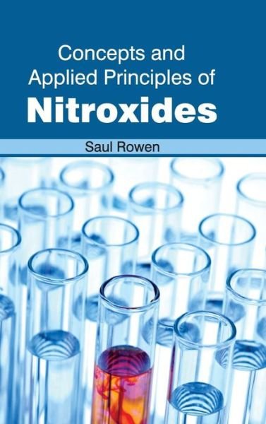 Cover for Saul Rowen · Concepts and Applied Principles of Nitroxides (Hardcover bog) (2015)