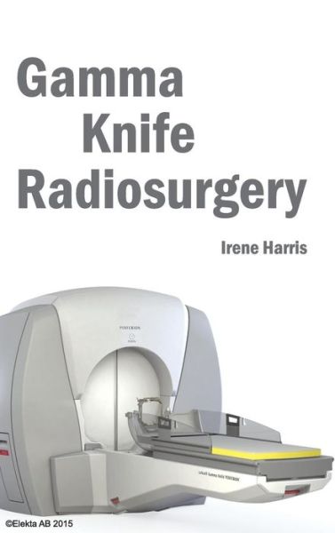 Cover for Irene Harris · Gamma Knife Radiosurgery (Hardcover Book) (2015)