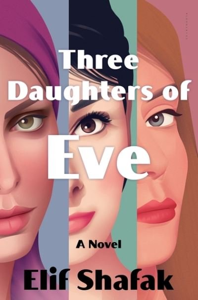 Cover for Elif Shafak · Three daughters of Eve (Book) [First U.S. edition. edition] (2017)