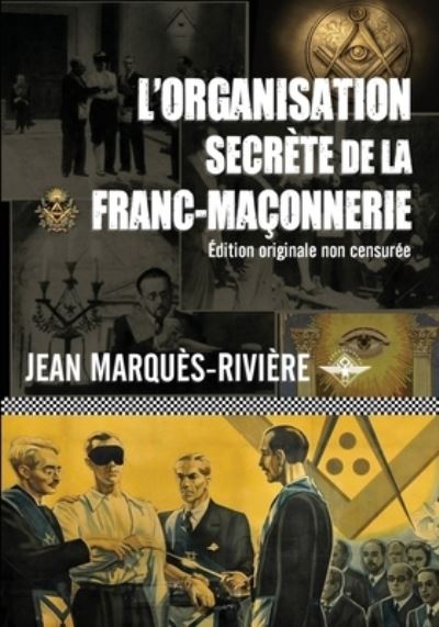 Cover for Jean Marquès-Rivière · L'organisation secrète de la franc-maçonnerie (Paperback Book) (2021)