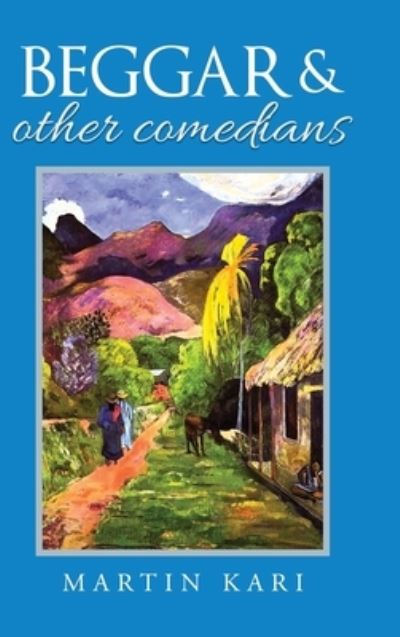 Cover for Martin Kari · Beggar &amp; Other Comedians (Hardcover Book) (2020)