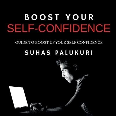 Cover for Suhas Palukuri · Boost Your Self-Confidence (Book) (2021)