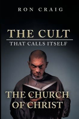 Cover for Ron Craig · The Cult That Calls Itself The Church of Christ (Paperback Book) (2021)