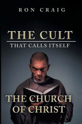 Cover for Ron Craig · The Cult That Calls Itself The Church of Christ (Taschenbuch) (2021)