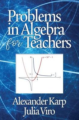 Cover for Alexander Karp · Problems in Algebra for Teachers (Paperback Book) (2018)