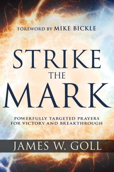 Cover for James W. Goll · Strike the Mark (Book) (2019)