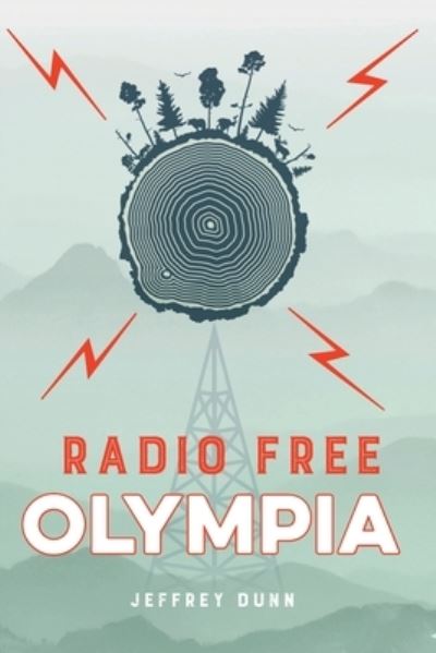 Cover for Jeffrey Dunn · Radio Free Olympia (Book) (2023)