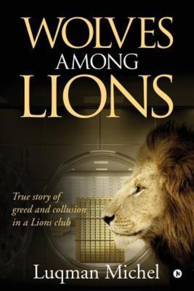 Wolves Among Lions - Luqman Michel - Books - Notion Press - 9781643241951 - May 17, 2018