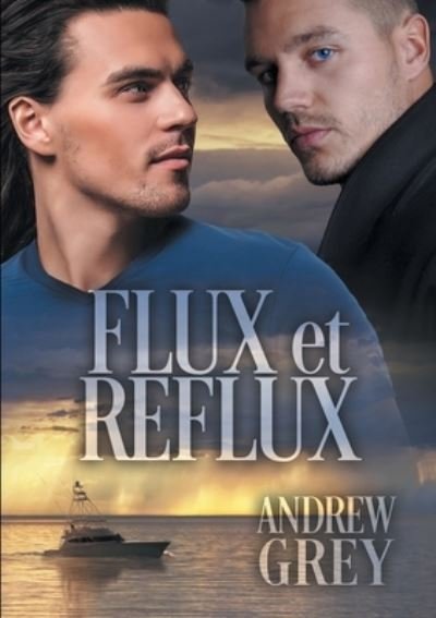 Cover for Andrew Grey · Flux et reflux - Love's Charter (Ffrancais) (Paperback Book) (2021)
